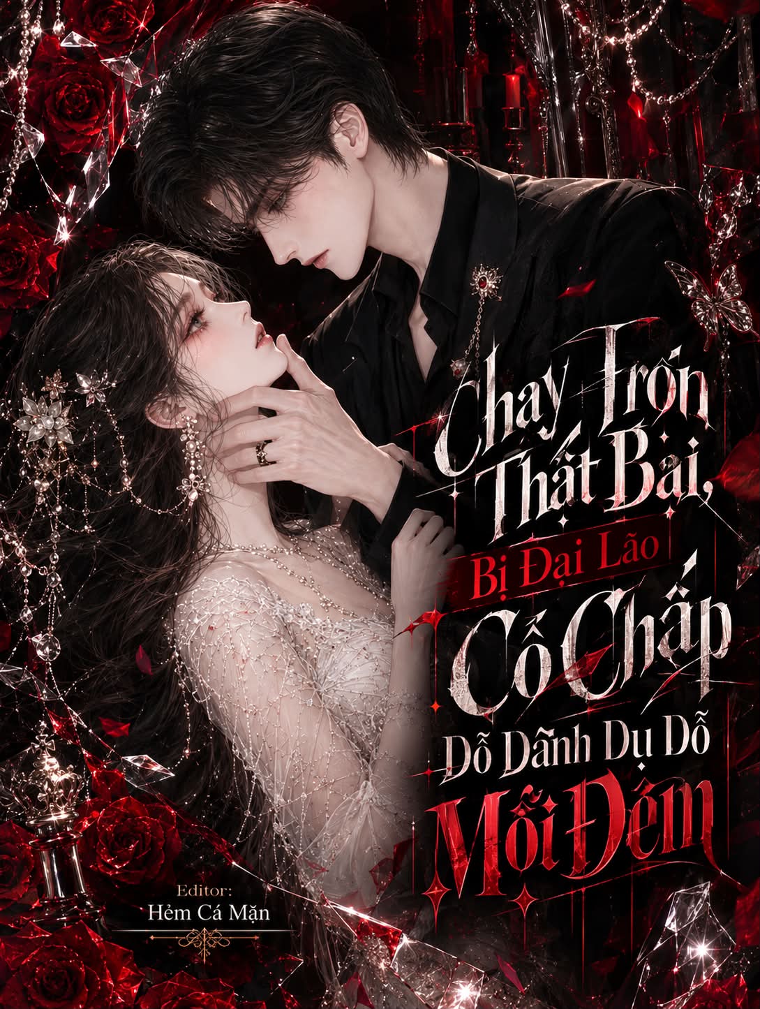 Chạy Trốn Thất Bại, Bị Đại Lão Cố Chấp Dỗ Dành Dụ Dỗ Mỗi Đêm